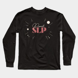 Proud SLP Speech Language Pathologist Long Sleeve T-Shirt